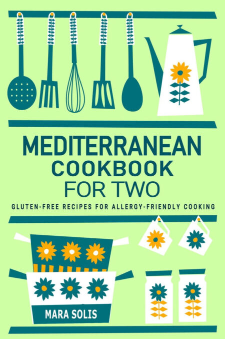 Mediterranean Cookbook for Two - Gluten-Free