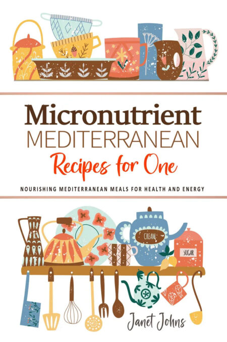 Micronutrient Mediterranean Recipes for One Cookbook