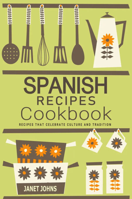 Spanish Recipes Cookbook - Mediterranean Cuisine